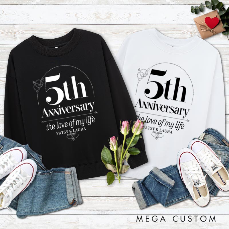 Personalized Couple 5th Anniversary Sweatshirt 5th Anniversary The Love of My Life Anniversary Outfit Couple Gift Sweatshirt for Husband Wife 