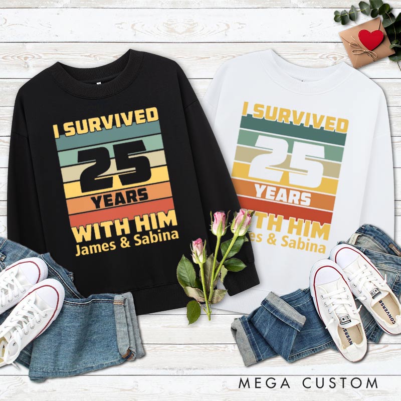 Personalized Couple 25th Anniversary Sweatshirt I Survived 25 Years Funny Anniversary Outfit for Couples Wife Husband Gift Sweatshirt