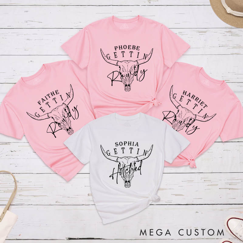 Personalized Bride Gettin' Hitched Bull Skull Matching T-Shirt Bridesmaid Gettin' Rowdy T-Shirt Wedding T-Shirt Bachelorette Party Gift