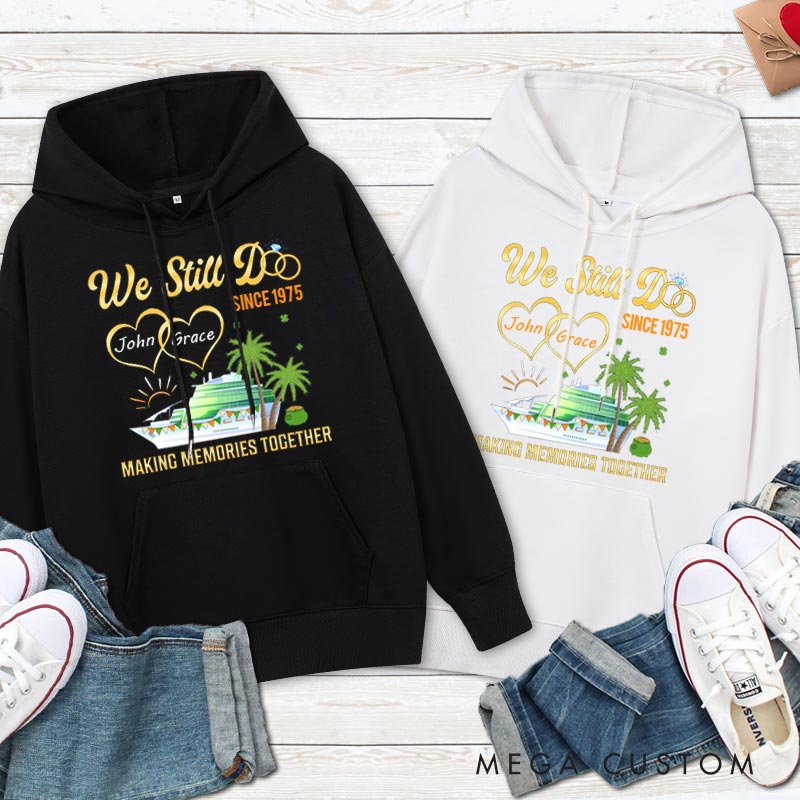 Personalized We Still Do Anniversary Hoodie Couple Cruise Anniversary Gift Hoodie for Wife Husband Anniversary Outfit for Couple