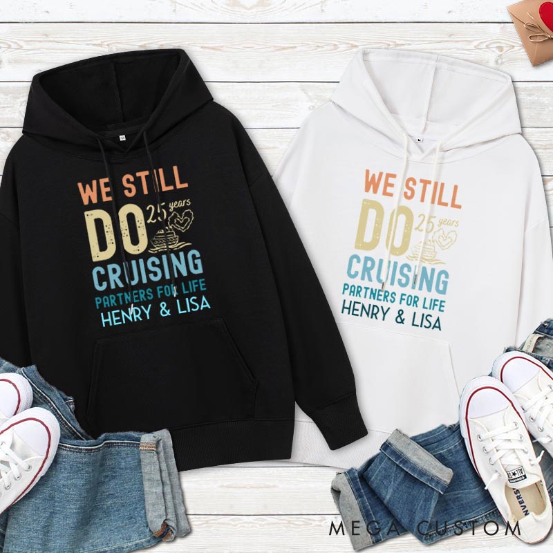 Personalized We Still Do 25 Years Cruising Hoodie 25 Years Couple Anniversary Top Wear for Wife Husband Anniversary Outfit for Couple