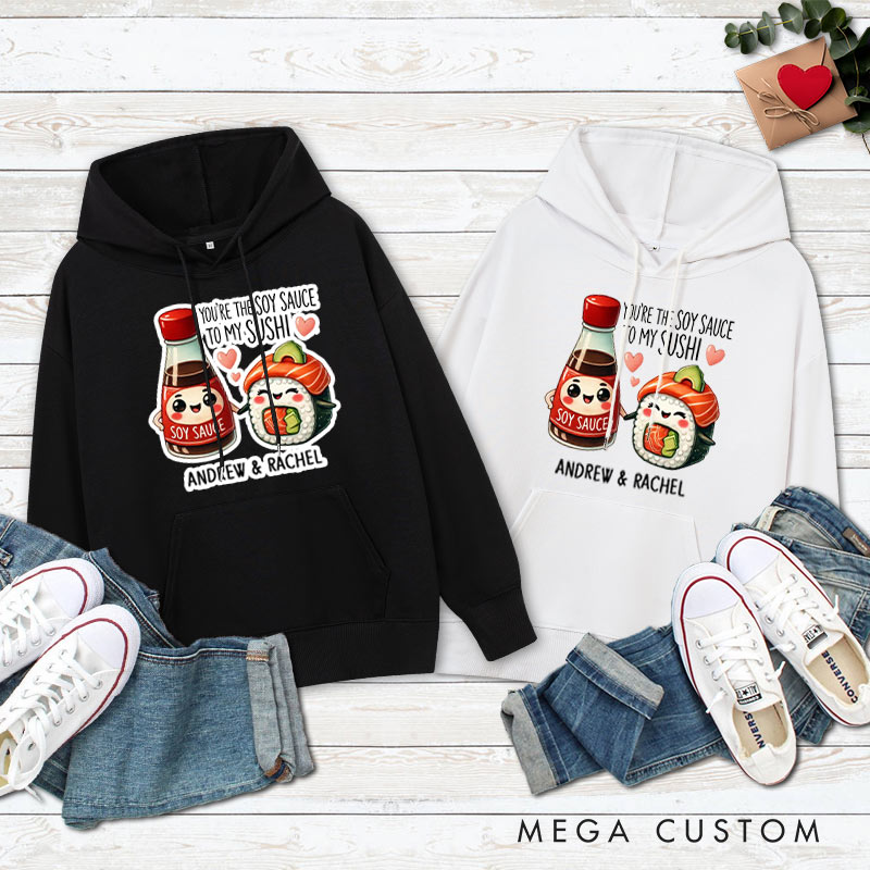 Personalized Couple You’re the Soy Sauce to My Sushi Valentine's Day Hoodie Couple Sweatshirt for Boyfriend Girlfriend Husband Wife