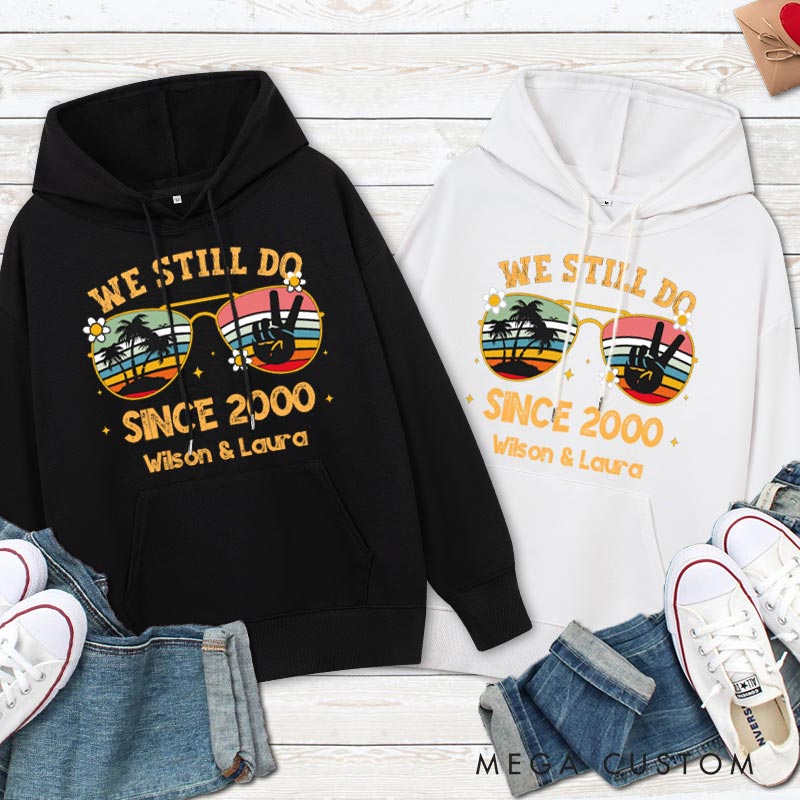 Personalized We Still Do Since 2000 Anniversary Hoodie Couple 25 Years Anniversary Top Wear 25th Anniversary Outfit for Wife Husband