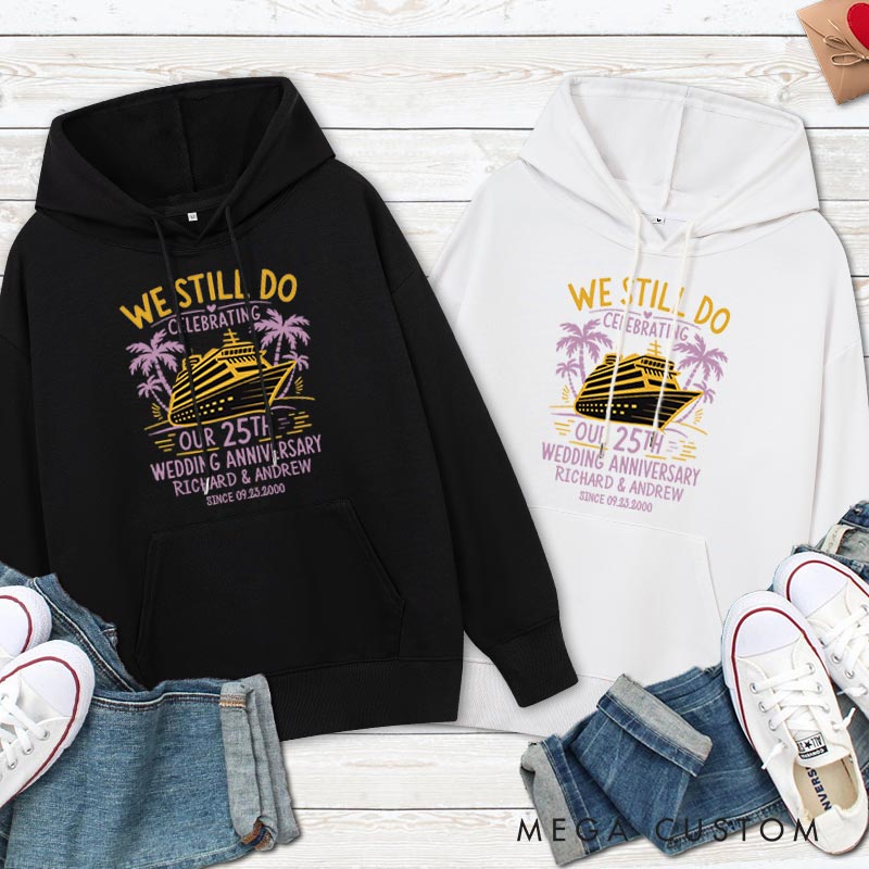 Personalized We Still Do 25th Wedding Cruise Anniversary Hoodie Couple 25th Anniversary Top Wear for Her Him Anniversary Outfit for Wife Husband