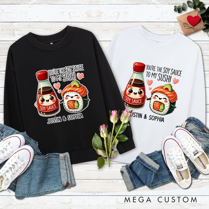 Personalized Couple You’re the Soy Sauce to My Sushi Matching Sweatshirt Couple Valentine's Day Sweatshirt for Husband Wife Boyfriend Girlfriend