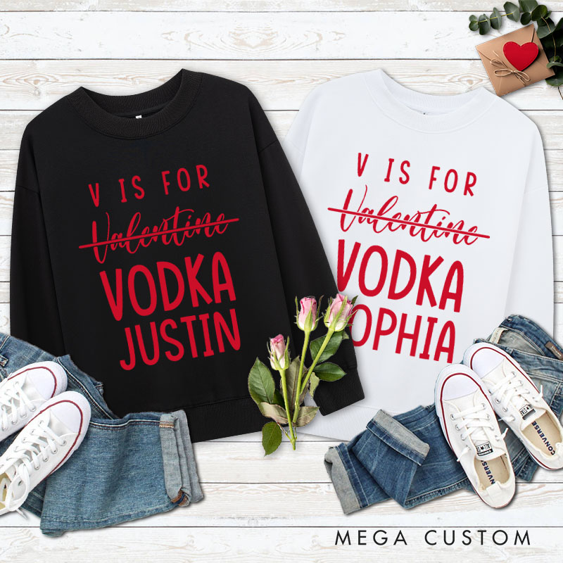 Personalized Couple V is for Vodka Matching Sweatshirt Couple Valentine's Day Sweatshirt for Husband Wife Boyfriend Girlfriend