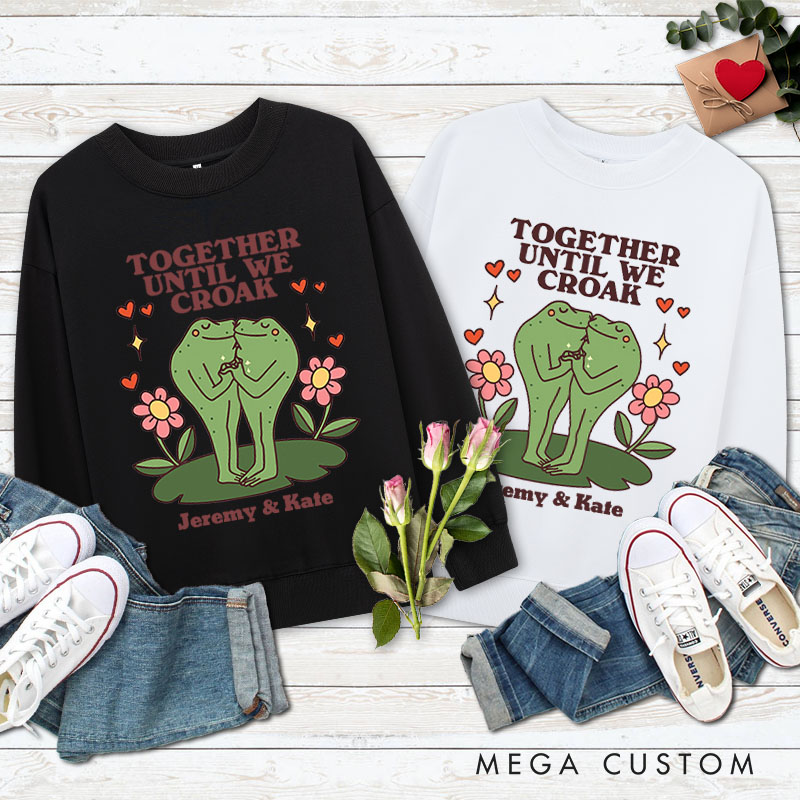 Personalized Couple Together Until We Croak Matching Sweatshirt with Name Couple Valentine’s Day Sweatshirt for Husband Wife Boyfriend Girlfriend