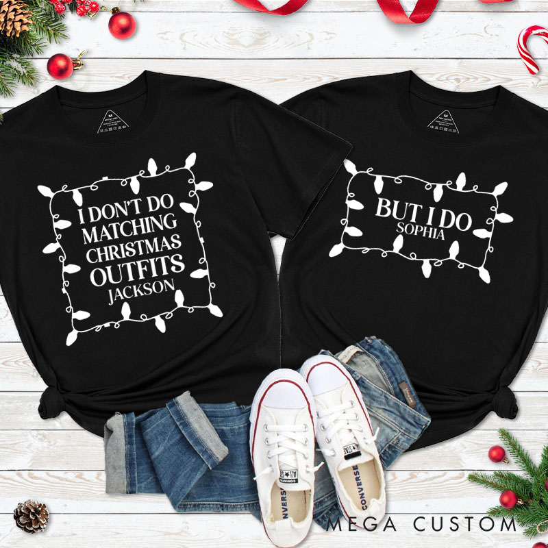 Personalized Couple I Don't Do Matching Christmas Outfits But I Do T-Shirt Couple Christmas Matching T-Shirt for Husband Wife Boyfriend Girlfriend