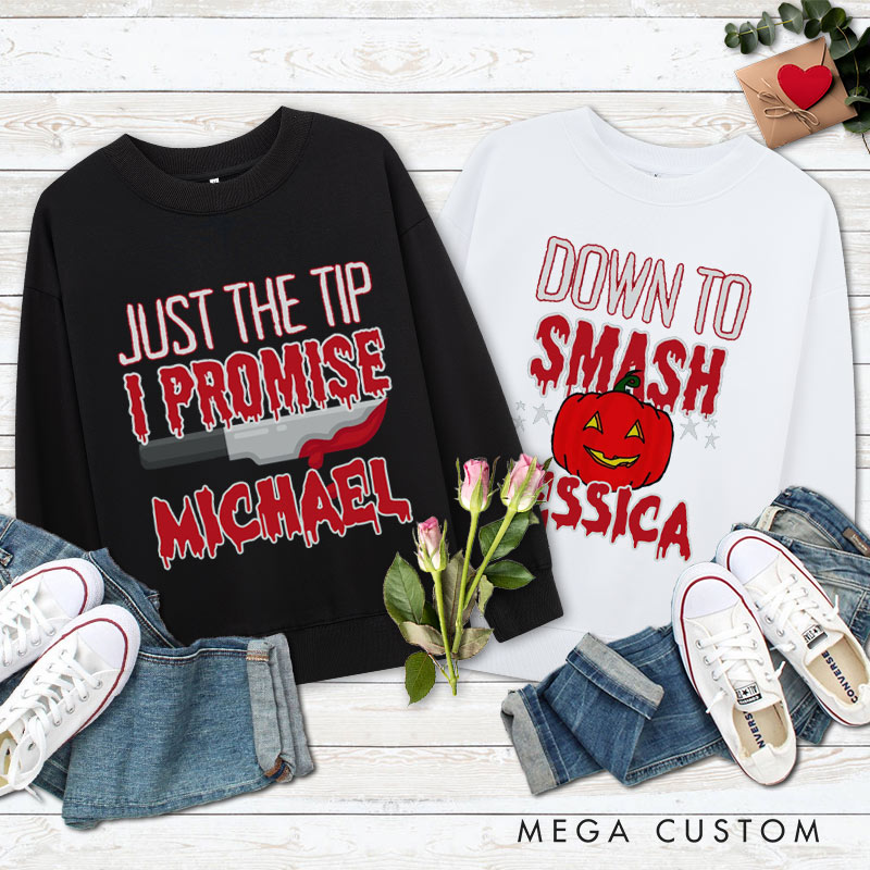 Personalized Just the Tip and Down to Smash Halloween Couple Sweatshirt