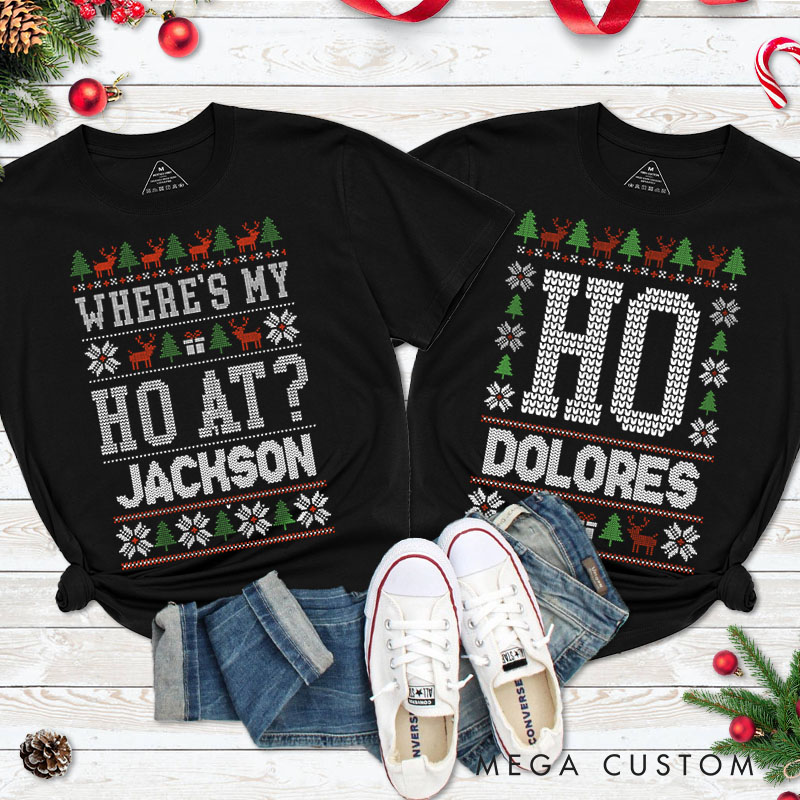 Personalized Couple Where’s My Ho At and Ho Christmas T-Shirt Couple Xmas Ugly Sweater Design Matching T-Shirt for Husband Wife Boyfriend Girlfriend