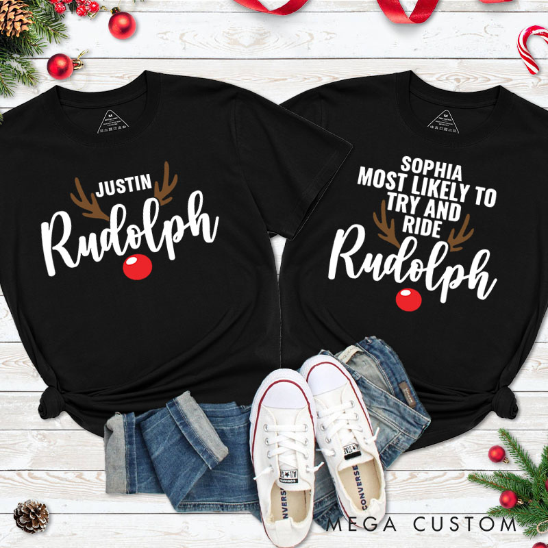 Personalized Couple Rudolph Most Likely to Try and Ride Rudolph Christmas T-Shirt Couple Xmas Matching T-Shirt for Husband Wife Boyfriend Girlfriend