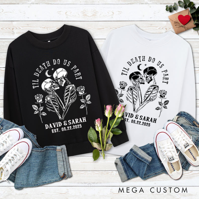 Personalized Til Death Do Us Part Skeleton Couple with Roses Couple Sweatshirt
