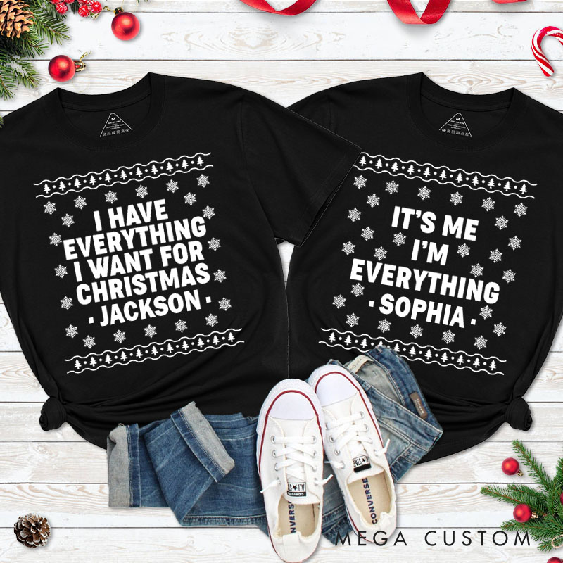Personalized Couple I Have Everything I Want for Christmas Matching T-Shirt Couple Snowflake Ugly Sweater Design T-Shirt for Husband Wife BF GF