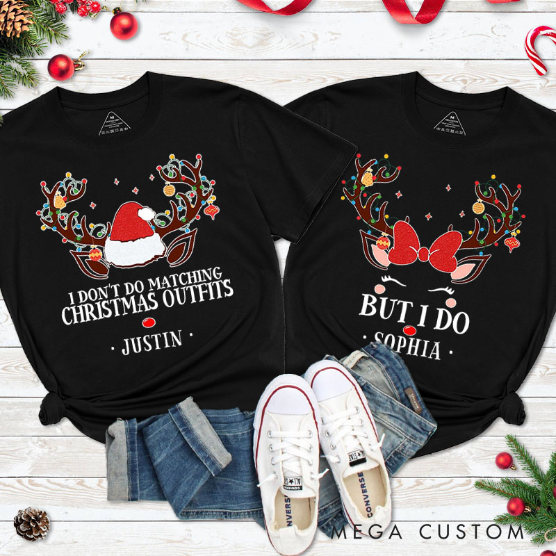 Personalized Couple I Don't Do Matching Christmas Outfits and But I Do T-Shirt Couple Xmas Reindeer T-Shirt for Husband Wife Boyfriend Girlfriend Tees