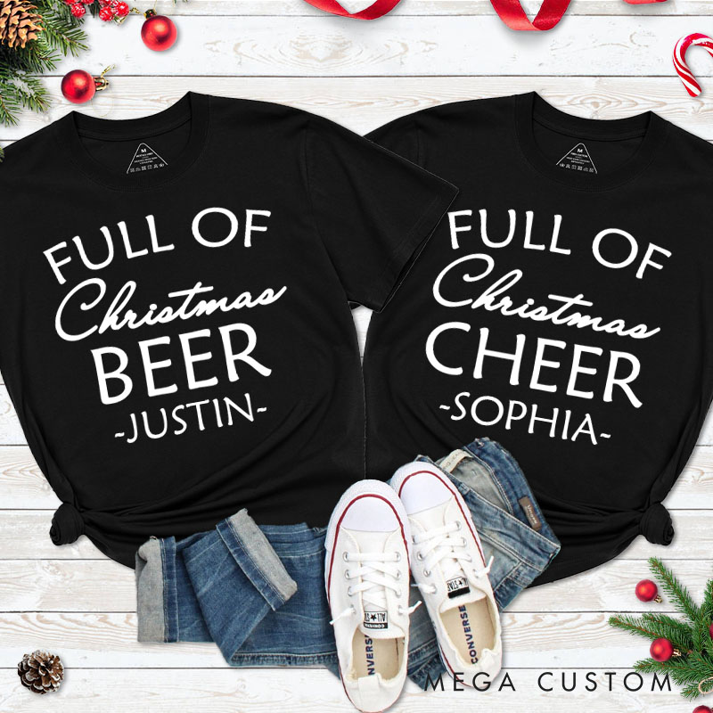 Personalized Couple Full of Christmas Beer Christmas T-Shirt Couple Full of Christmas Cheer Matching Shirt for Husband Wife Boyfriend Girlfriend Tees