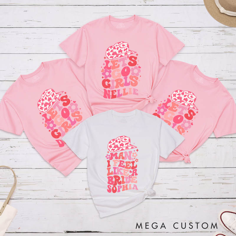Personalized Retro Man I Feel Like a Bride Matching T-Shirt Let’s Go Girls T-Shirt Cowgirl Hat Team Bride T-Shirt Wedding Bachelorette Party Gift