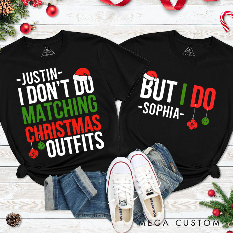 Personalized Couple I Don't Do Matching Christmas Outfits But I Do T-Shirt Couple Xmas Balls Matching Shirt for Husband Wife Boyfriend Girlfriend Tees