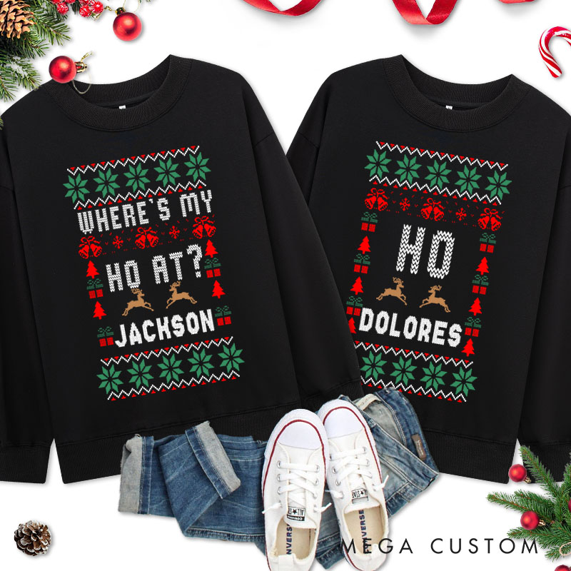 Personalized Couple Where’s My Ho At and Ho Christmas Sweatshirt Couple Xmas Ugly Sweater Matching Sweatshirt for Husband Wife Boyfriend Girlfriend