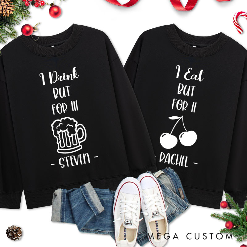 Personalized Couple I Drink But For III and I Eat But For II Sweatshirt Christmas Beer and Cherry Sweatshirt for Husband Wife Boyfriend Girlfriend