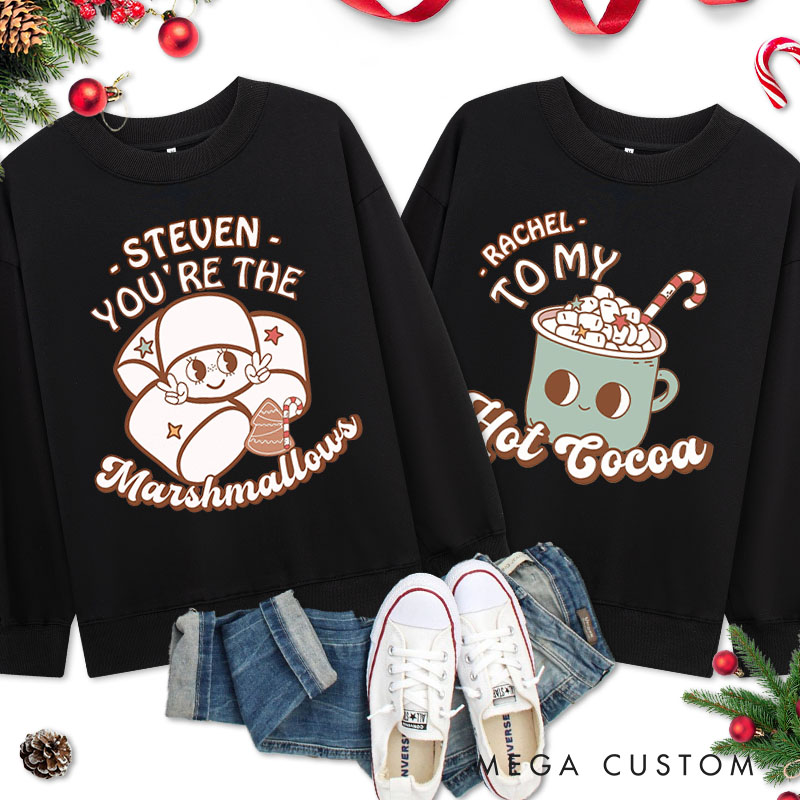 Personalized Couple You're the Marshmallows To My Hot Cocoa Xmas Sweatshirt Couple Christmas Matching Sweatshirt for Husband Wife Boyfriend Girlfriend