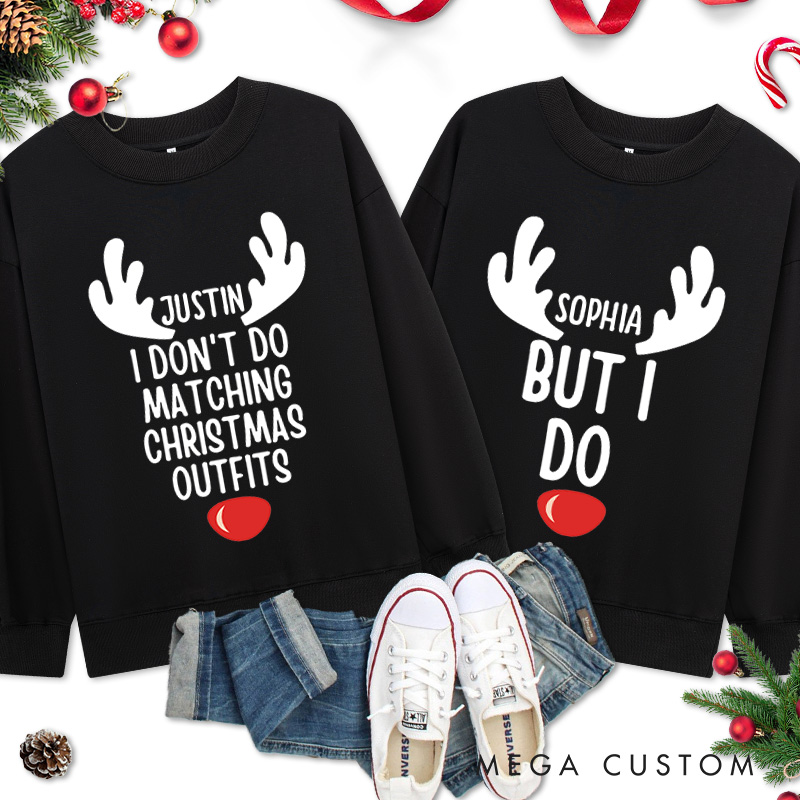 Personalized Couple I Don't Do Matching Christmas Outfits But I Do Sweatshirt Xmas Antler Matching Sweatshirt for Husband Wife Boyfriend Girlfriend