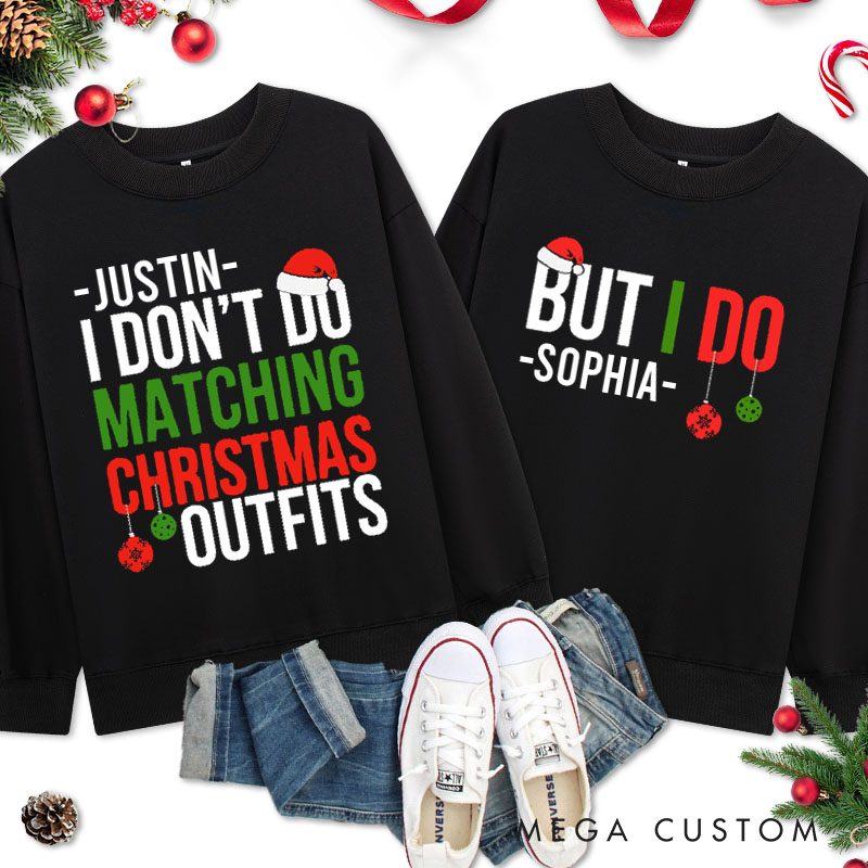 Personalized Couple Playful I Don't Do Matching Christmas Outfits But I Do Sweatshirt Xmas Matching Sweatshirt for Husband Wife Boyfriend Girlfriend