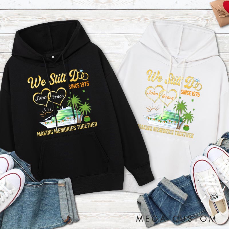 Personalized We Still Do Anniversary Hoodie Couple Cruise Anniversary Gift Hoodie for Wife Husband Anniversary Outfit for Couple