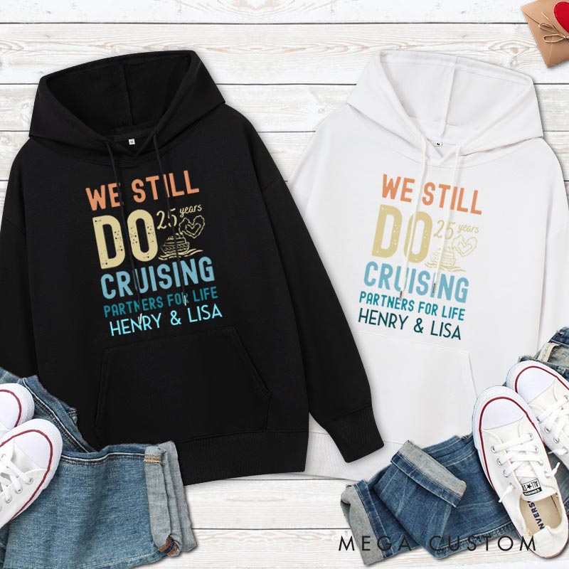 Personalized We Still Do 25 Years Cruising Hoodie 25 Years Couple Anniversary Top Wear for Wife Husband Anniversary Outfit for Couple