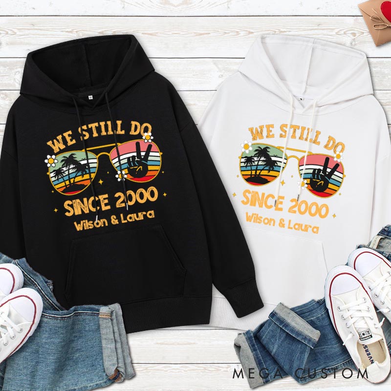 Personalized We Still Do Since 2000 Anniversary Hoodie Couple 25 Years Anniversary Top Wear 25th Anniversary Outfit for Wife Husband