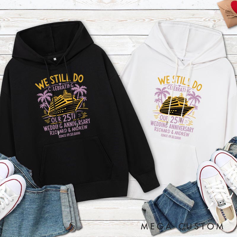 Personalized We Still Do 25th Wedding Cruise Anniversary Hoodie Couple 25th Anniversary Top Wear for Her Him Anniversary Outfit for Wife Husband