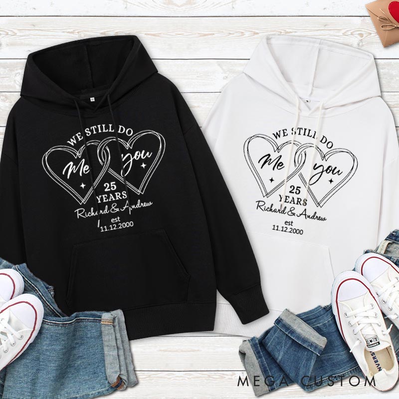 Personalized We Still Do 25 Years Anniversary Hoodie Couple 25th Anniversary Top Wear for Her Him Anniversary Hoodie for Wife Husband