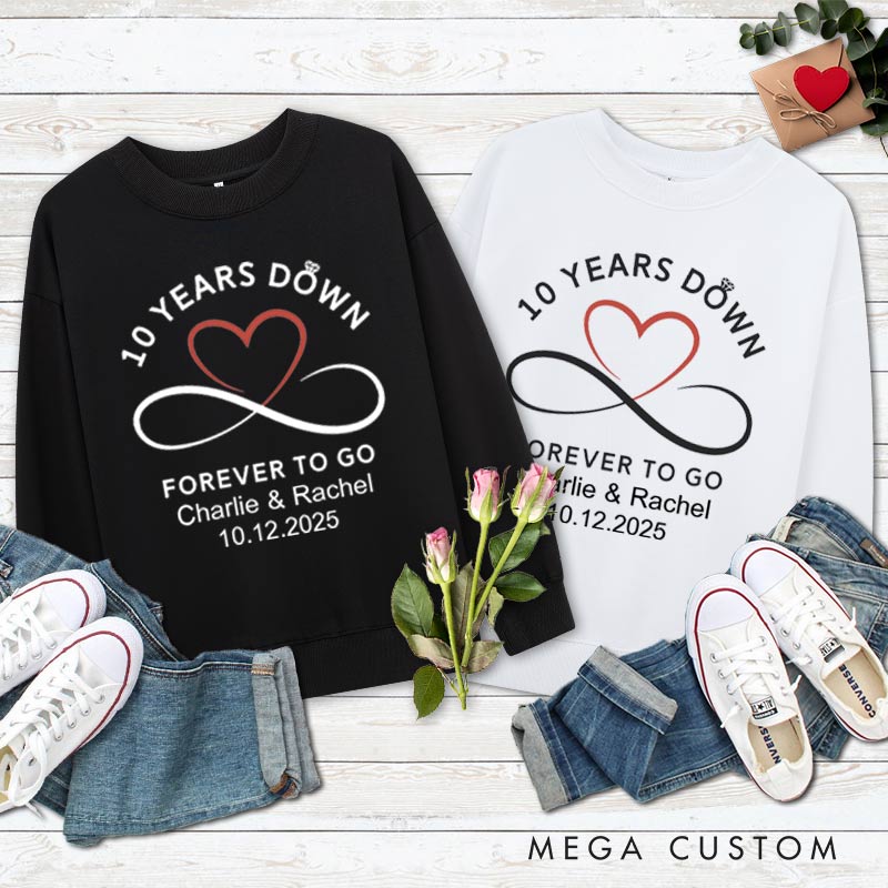 Personalized Couple 10th Anniversary Sweatshirt 10 Years Down Forever To Go Anniversary Outfit for Wife Husband Anniversary Gift Top for Her Him