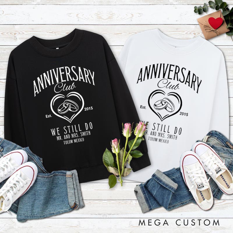 Personalized Couple Anniversary Club Sweatshirt 10 Years Anniversary Top for Wife Husband We Still Do Outfit for Couple