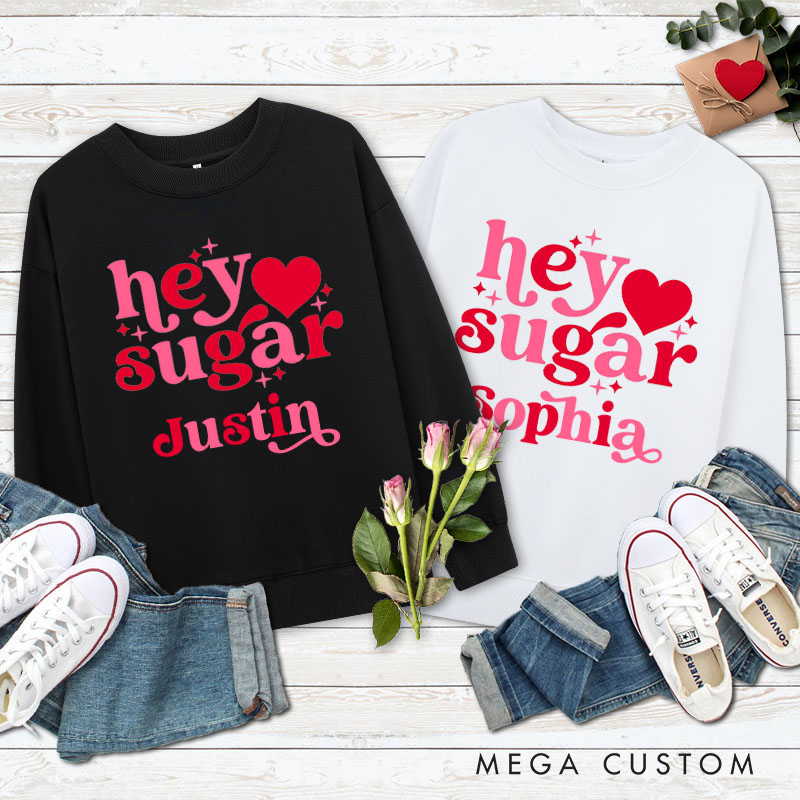 Personalized Couple Hey Sugar with Name Matching Sweatshirt Couple Valentine's Day Sweatshirt for Husband Wife Boyfriend Girlfriend