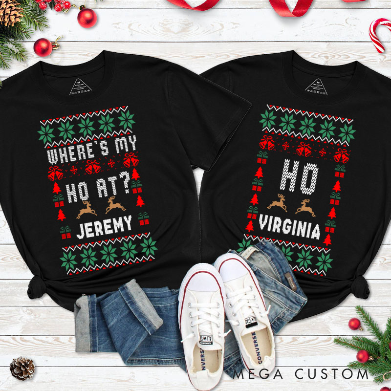 Personalized Couple Where’s My Ho At and Ho Matching T-Shirt with Name Couple Christmas T-Shirt for Husband Wife Boyfriend Girlfriend Gift