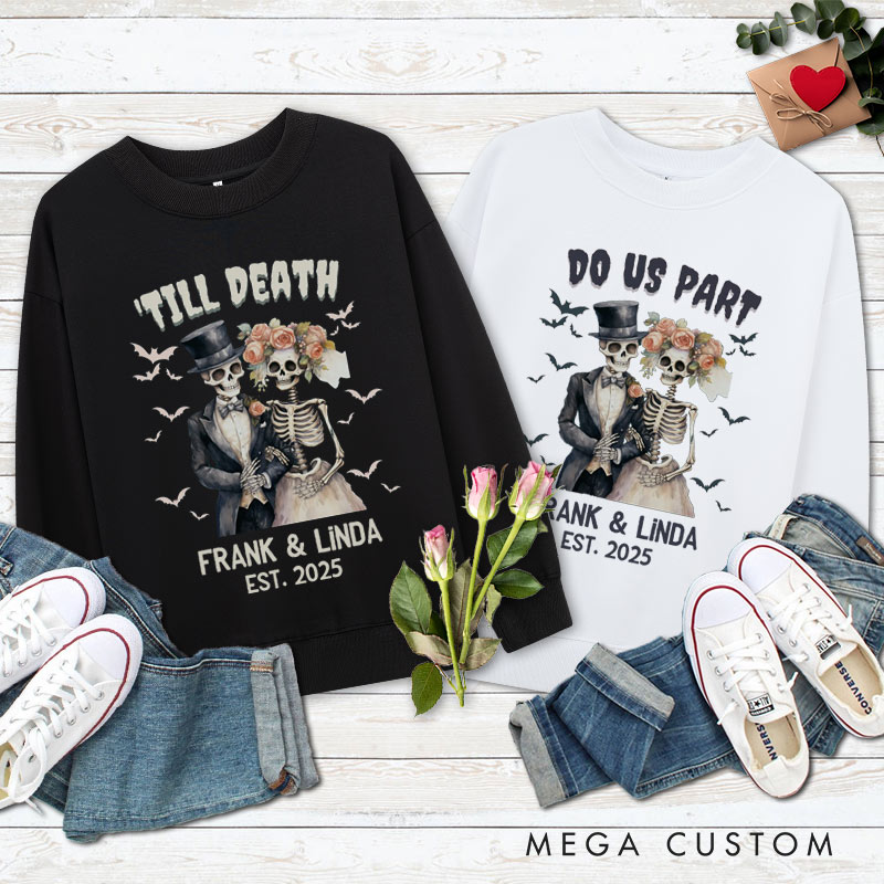 Personalized Till Death Do Us Part Skeleton Couple Halloween Couple Sweatshirt