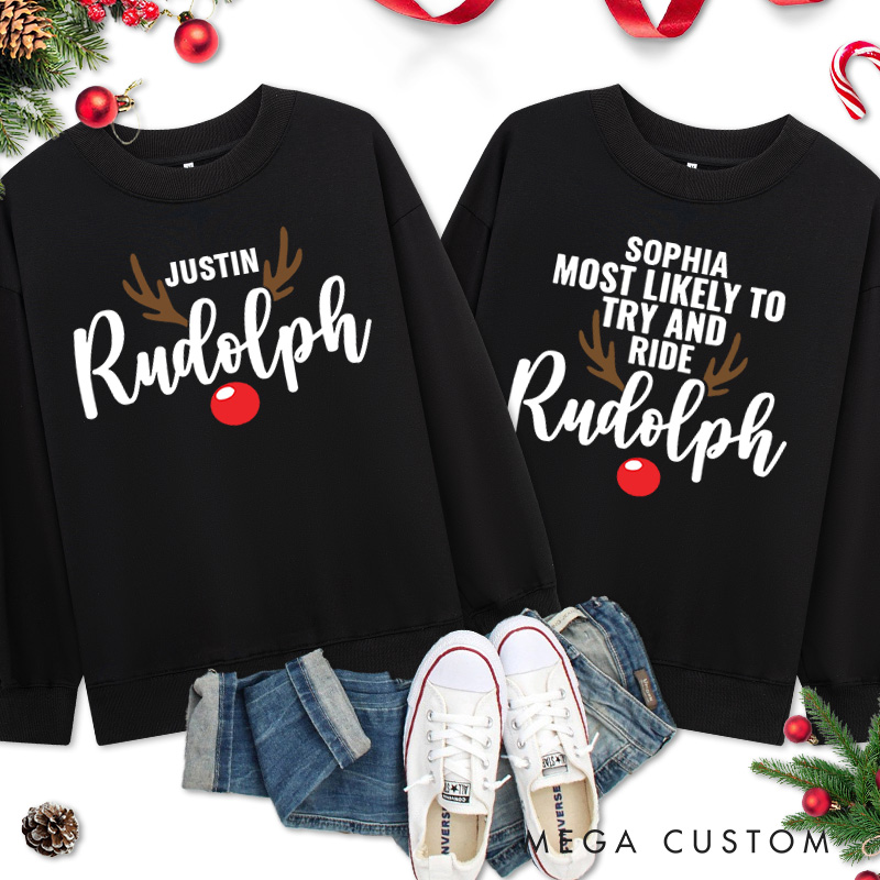 Personalized Couple Rudolph and Most Likely to Try and Ride Rudolph Christmas Sweatshirt Xmas Antler Sweatshirt for Husband Wife Boyfriend Girlfriend