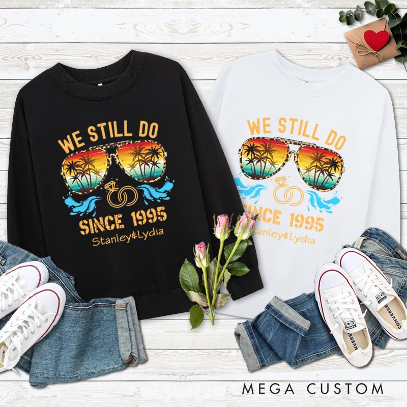 Personalized Couple 30th Anniversary Sweatshirt We Still Do Tropical Anniversary Celebration Outfit Couple Gift Sweatshirt for Husband Wife 