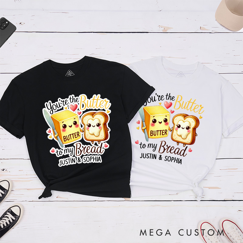 Personalized Couple You're the Butter to My Bread Matching T-Shirt Valentine's Day T-Shirt for Husband Wife Boyfriend Girlfriend Gift for Hubby Wifey