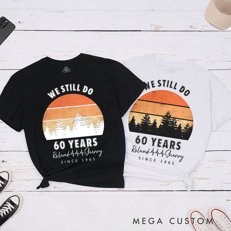 Personalized Couple 60th Anniversary T-Shirt We Still Do 60 Years of Love Anniversary Shirts Couple Anniversary T-Shirts for Husband Wife