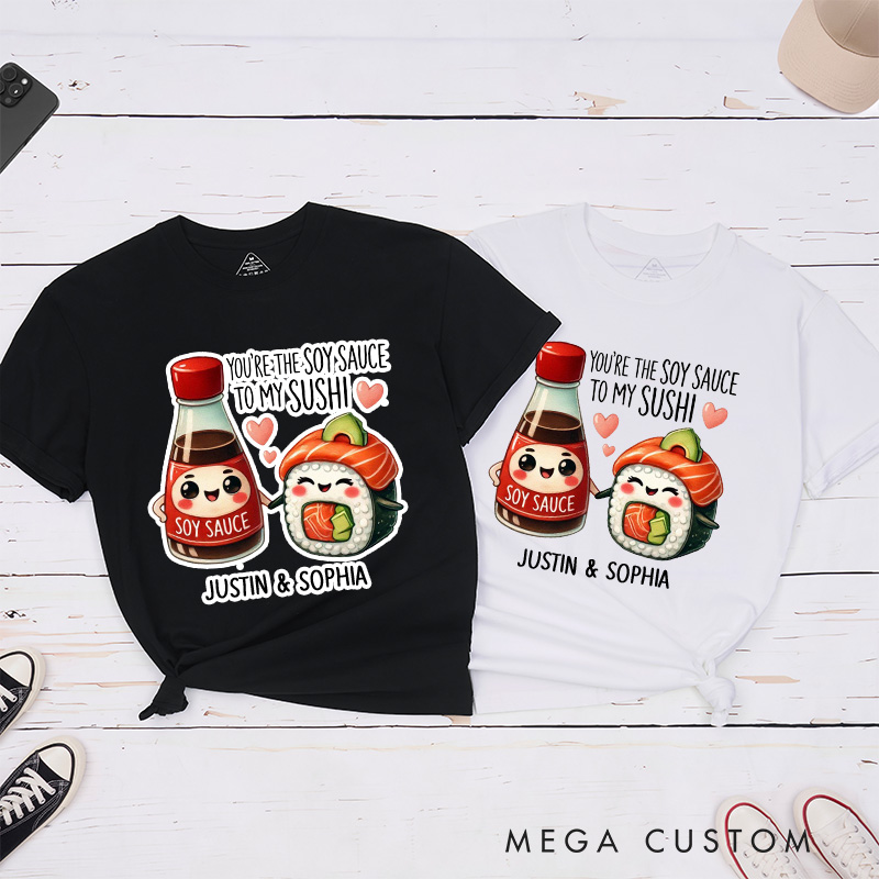 Personalized Couple You're the Soy Sauce to My Sushi Matching T-Shirt Valentine's Day T-Shirt for Husband Wife Boyfriend Girlfriend Gift