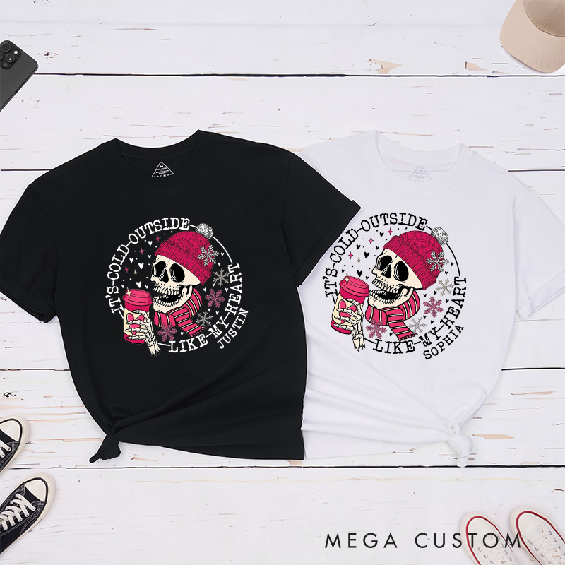 Personalized Couple Skull It's Cold Outside Like My Heart Matching T-Shirt Valentine's Day T-Shirt for Husband Wife Boyfriend Girlfriend Gift