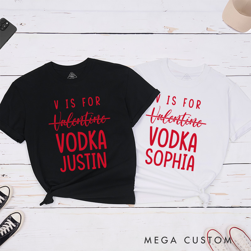 Personalized Couple V is for Vodka Matching T-Shirt with Name Valentine's Day T-Shirt for Husband Wife Boyfriend Girlfriend Gift for Hubby Wifey