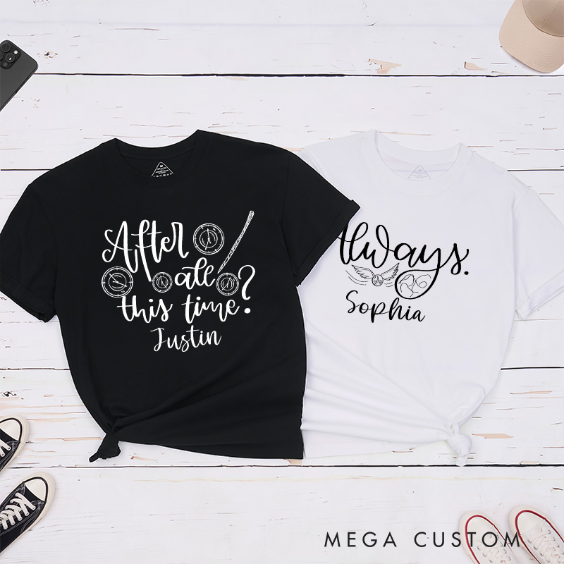 Personalized Couple After All This Time and Always Matching T-Shirt Valentine's Day T-Shirt for Husband Wife Boyfriend Girlfriend for Hubby Wifey