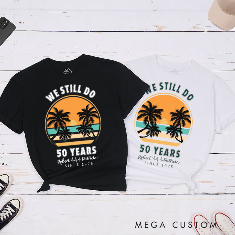 Personalized Couple 50th Anniversary T-Shirt We Still Do - 50 Years of Love Anniversary Shirt Vintage Couple T-Shirts for Husband Wife