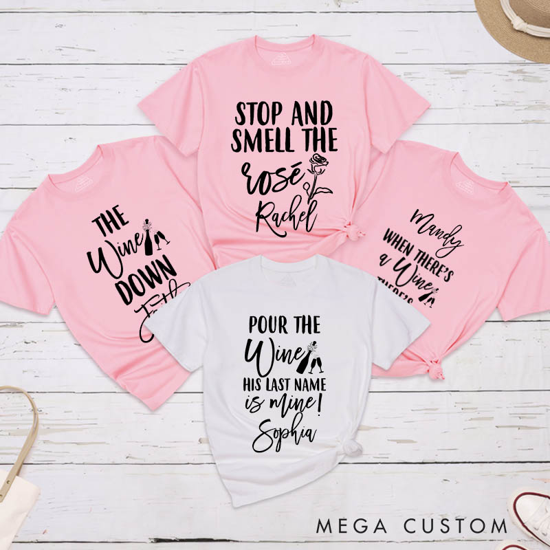 Personalized Bride Pour the Wine His Last Name is Mine Matching T-Shirt The Wine Down T-Shirt Bridesmaid T-Shirt Team Bride Bachelorette Party Gift