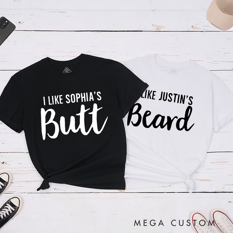 Personalized Couple I Like Her Butt I Like His Beard Matching T-Shirt Valentine's Day T-Shirt for Husband Wife Boyfriend Girlfriend Gift
