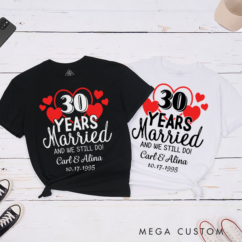 Personalized Couple 30th Anniversary T-Shirt 30 Years Married And We Still Do T-Shirt Wife Husband 30th Anniversary Tees for Couple