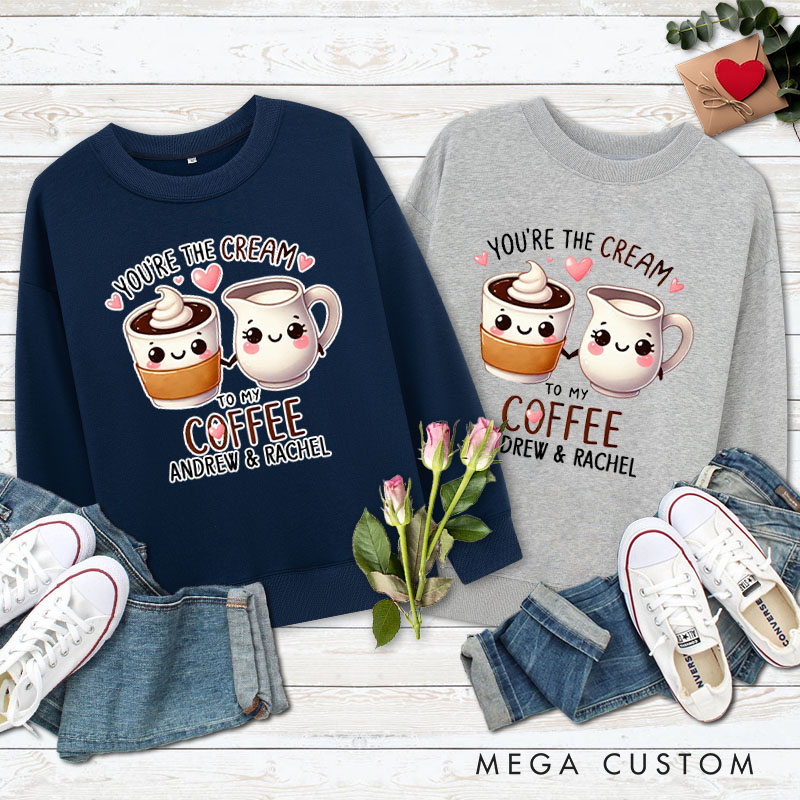 Personalized Couple You’re the Cream to My Coffee Matching Sweatshirt Couple Valentine's Day Sweatshirt for Husband Wife Boyfriend Girlfriend