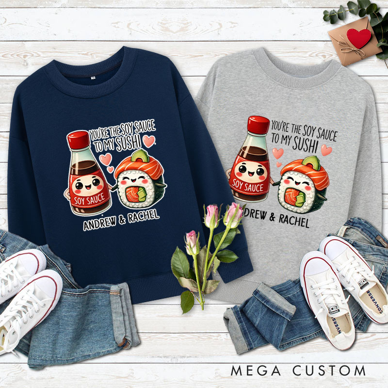 Personalized Couple You’re the Soy Sauce to My Sushi Matching Sweatshirt Couple Valentine's Day Sweatshirt for Husband Wife Boyfriend Girlfriend